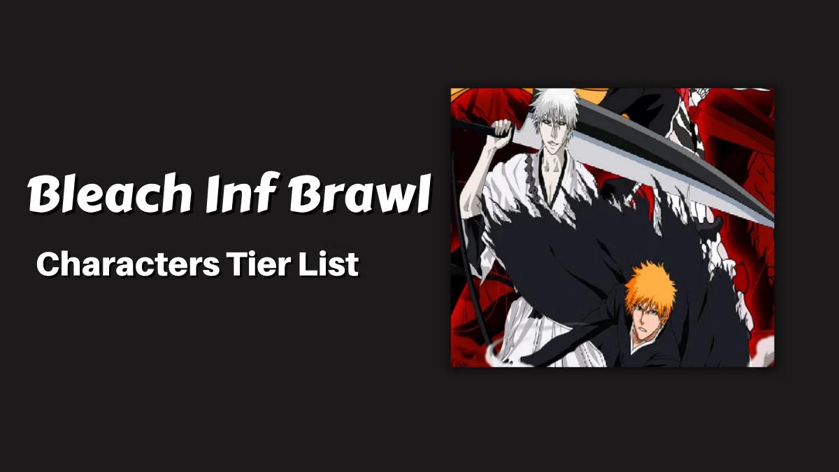 Bleach Infinite Brawl Characters Tier List