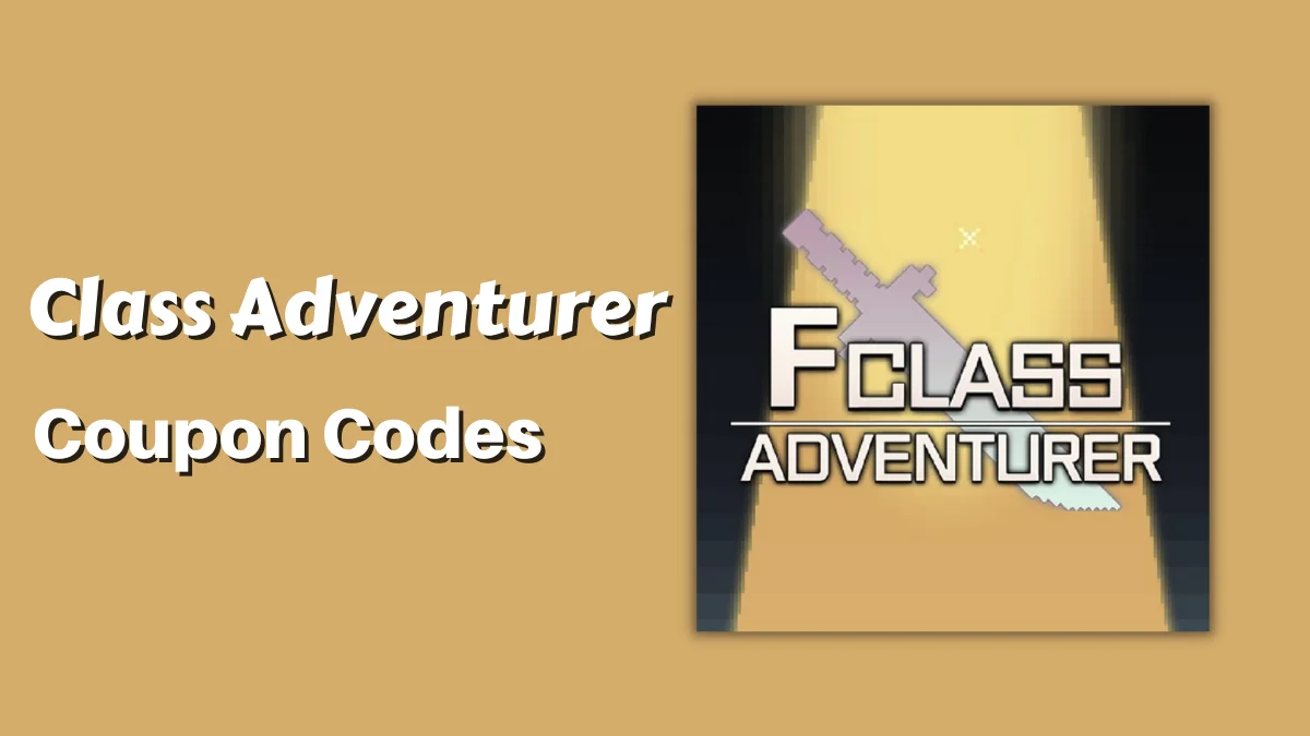 F Class Adventurer Codes (January 2023) (Redeem Coupon Codes)