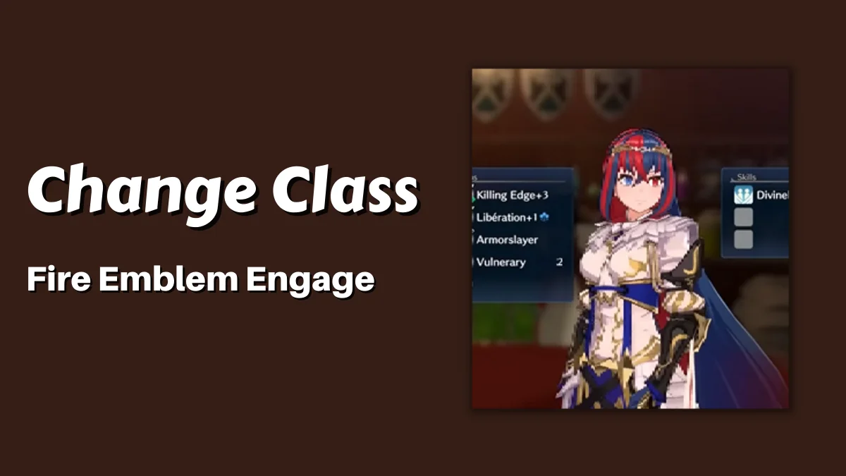 How to Change Class in Fire Emblem Engage