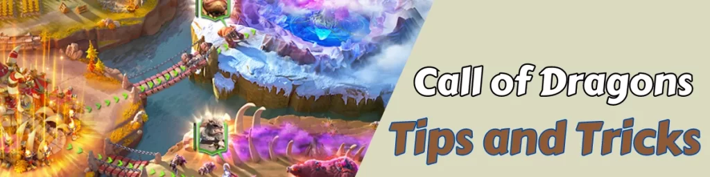 Call of Dragons Tips & Tricks Guides