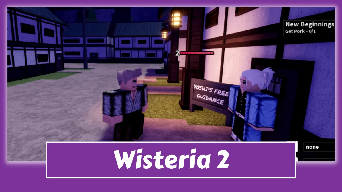 Wisteria 2 Wiki Guide