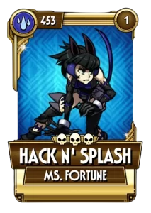 Hack N’ Splash MS. Fortune 