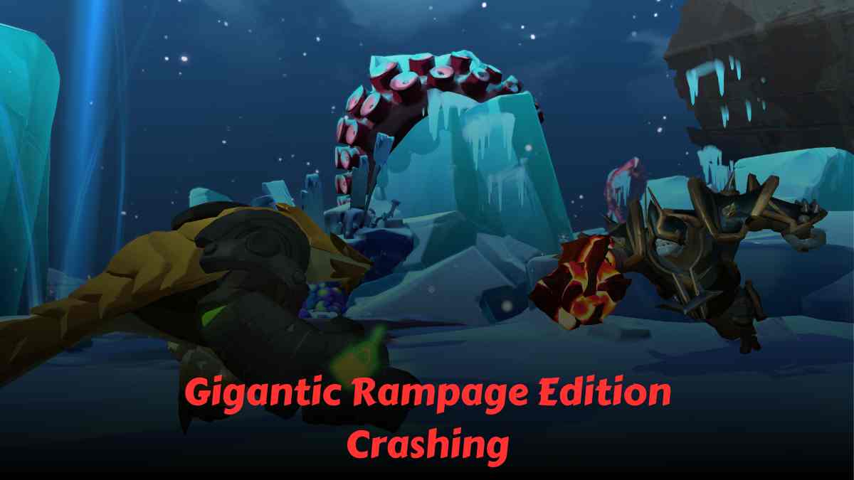 Gigantic Rampage Edition Crashing & Server Down